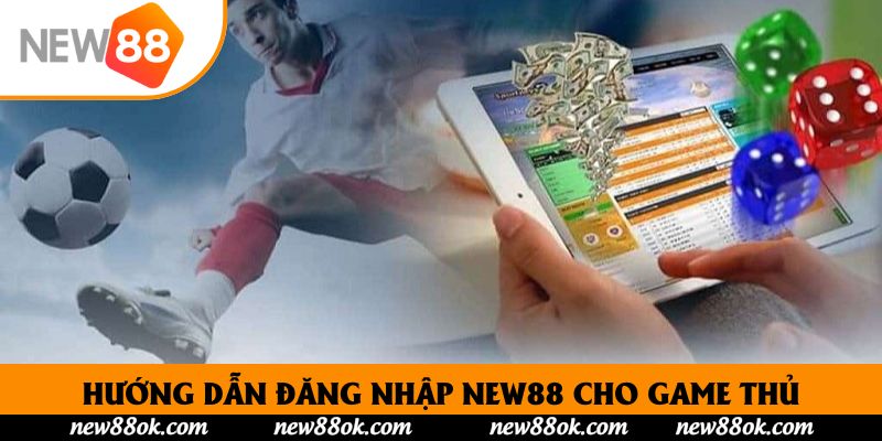 Hướng dẫn đăng nhập New88 cho game thủ