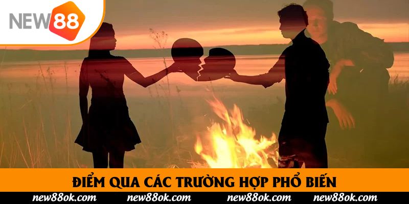 Điểm qua các trường hợp phổ biến, được đại đa số gặp phải