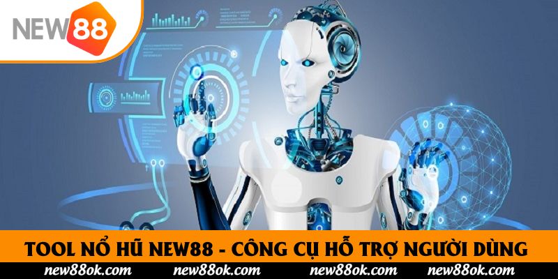 Tool Nổ Hũ New88 - Công Cụ Hỗ Trợ Người Dùng Bất Bại 2025